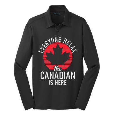 Canada Everyone Relax The Canadian Is Here Funny Canadian Silk Touch Performance Long Sleeve Polo