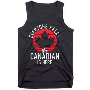 Canada Everyone Relax The Canadian Is Here Funny Canadian Tank Top