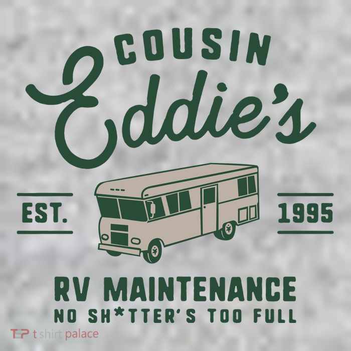 Cousin EddieS Rv Maintenance Funny Movie T-Shirt