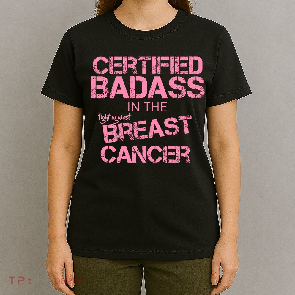Certified Badass Fight Against Breast Cancer T-Shirt