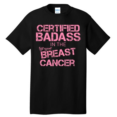 Certified Badass Fight Against Breast Cancer Tall T-Shirt