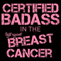 Certified Badass Fight Against Breast Cancer Button