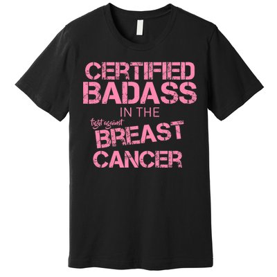 Certified Badass Fight Against Breast Cancer Premium T-Shirt