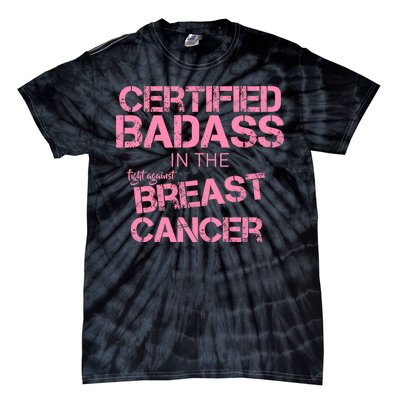 Certified Badass Fight Against Breast Cancer Tie-Dye T-Shirt