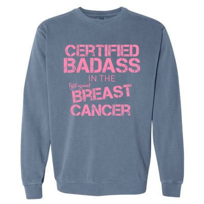 Certified Badass Fight Against Breast Cancer Garment-Dyed Sweatshirt