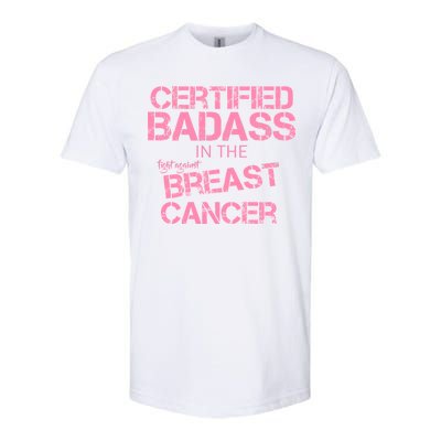 Certified Badass Fight Against Breast Cancer Softstyle CVC T-Shirt