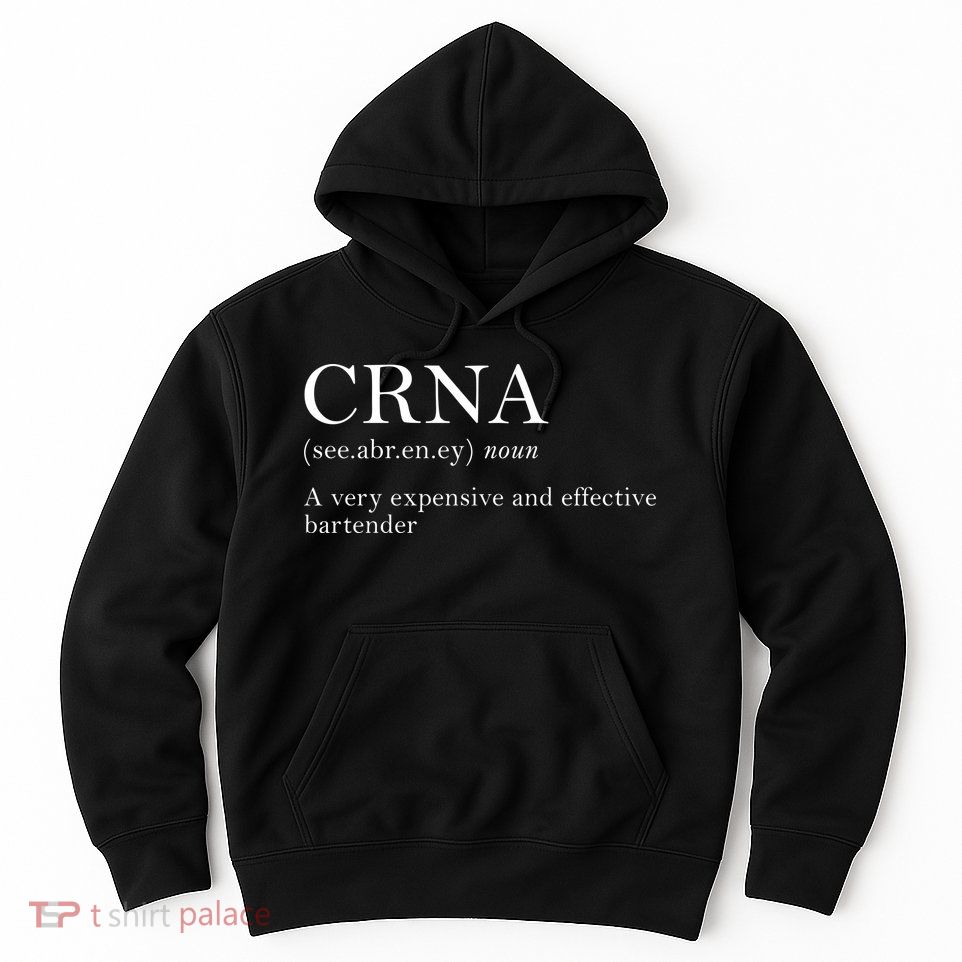 Certified Registered Nurse Anesthetists CRNA Hoodie