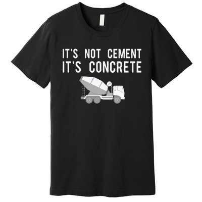 Civil Engineer Shirts Its Concrete Engineering Tee Gift Premium T-Shirt