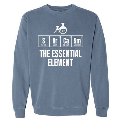 Chemical Engineer Sarcasm Element Engineering Gifts Garment-Dyed Sweatshirt