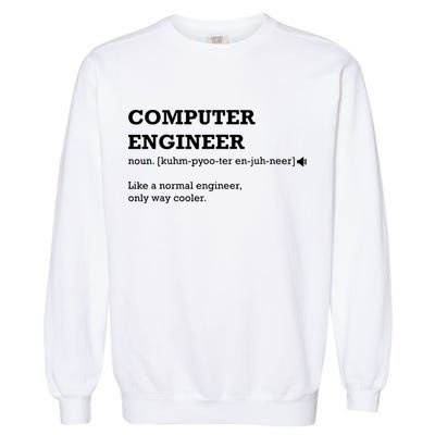Computer Engineer Shirts Gift Idea For Computer Engineer Garment-Dyed Sweatshirt