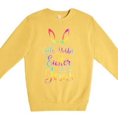 Christian Easter Silly Rabbit Easter Is For Jesus Gift Premium Crewneck Sweatshirt