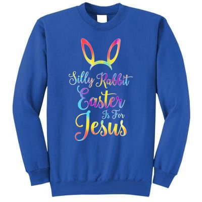 Christian Easter Silly Rabbit Easter Is For Jesus Gift Sweatshirt