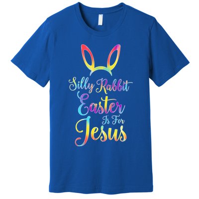 Christian Easter Silly Rabbit Easter Is For Jesus Gift Premium T-Shirt
