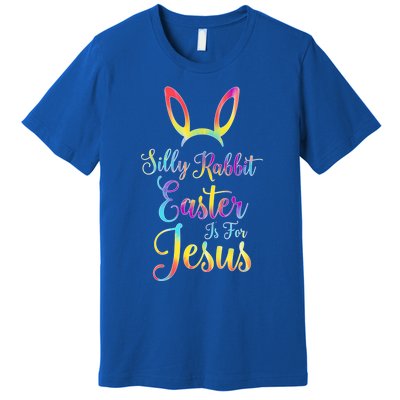 Christian Easter Silly Rabbit Easter Is For Jesus Gift Premium T-Shirt