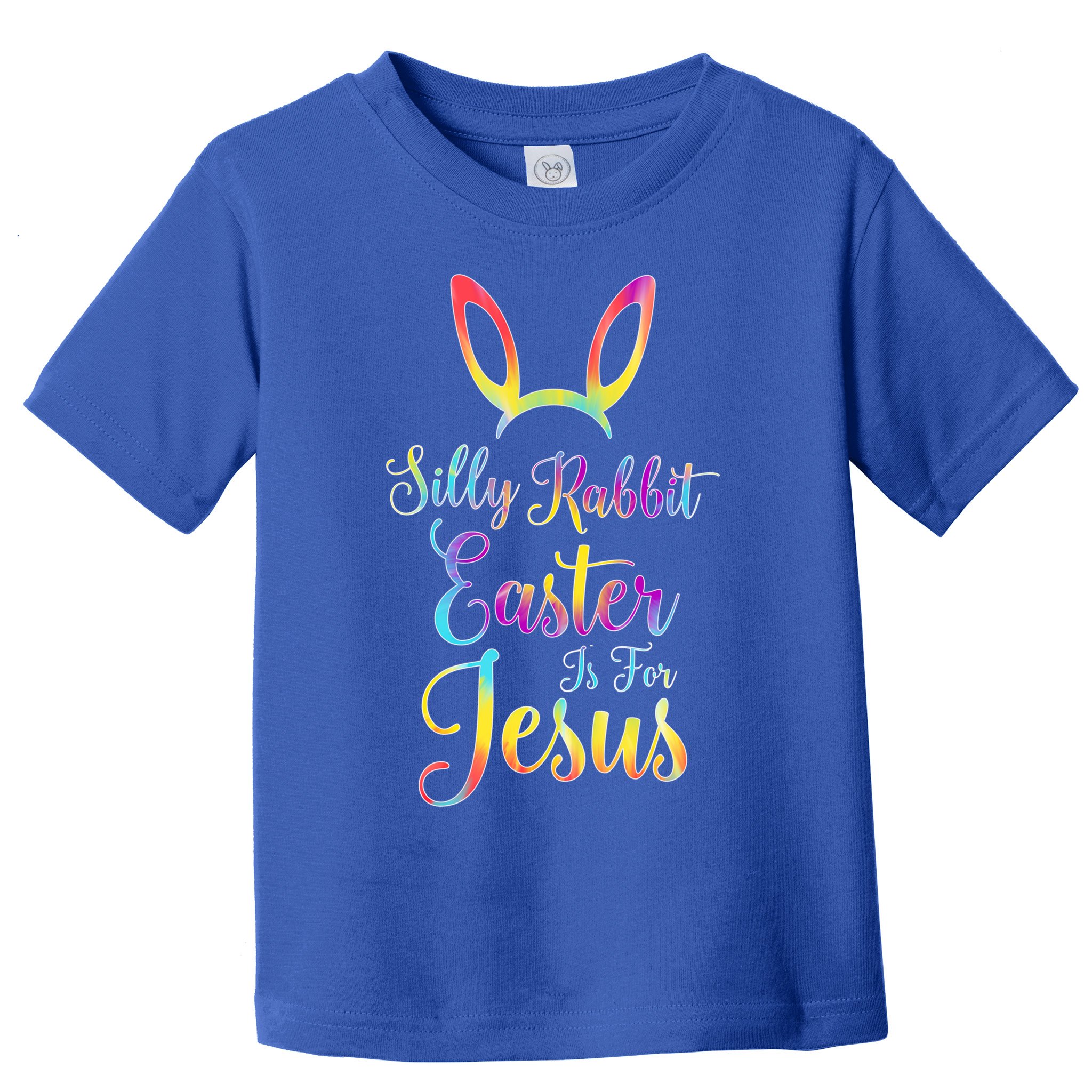 Christian Easter Silly Rabbit Easter Is For Jesus Gift Toddler T-Shirt