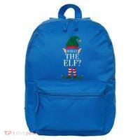 Christmas Elves SantaS Helper What The Elf Family Matching Gift 16 in Basic Backpack
