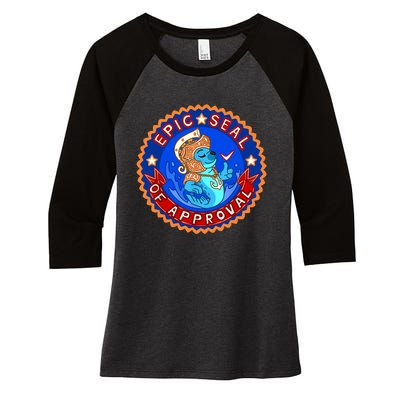 Cute Epic Seal Of Approval Women's Tri-Blend 3/4-Sleeve Raglan Shirt