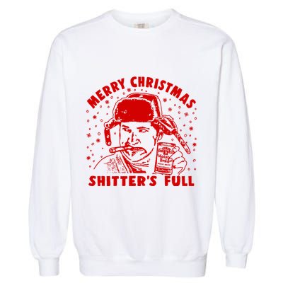 Cousin Eddie Shitter Full Merry Christmas ShitterS Full Garment-Dyed Sweatshirt