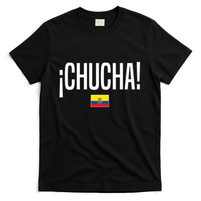 Chucha Ecuadorian Slang Ecuador T-Shirt