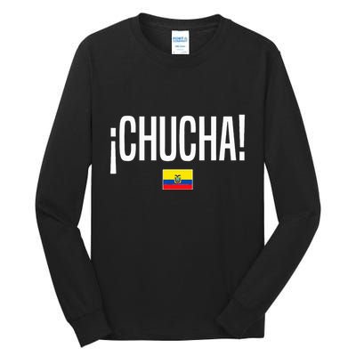 Chucha Ecuadorian Slang Ecuador Tall Long Sleeve T-Shirt