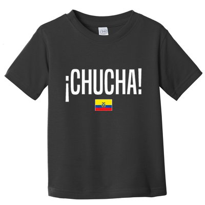 Chucha Ecuadorian Slang Ecuador Toddler T-Shirt