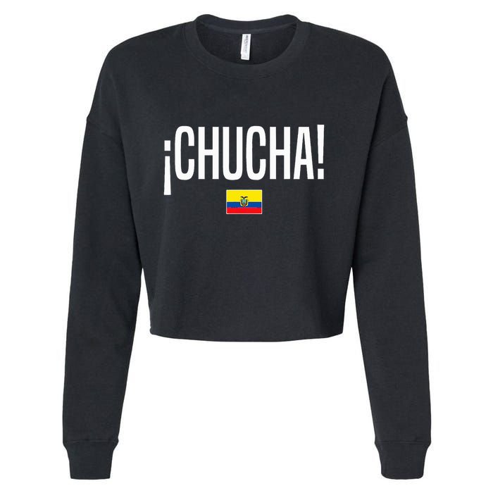 Chucha Ecuadorian Slang Ecuador Cropped Pullover Crew