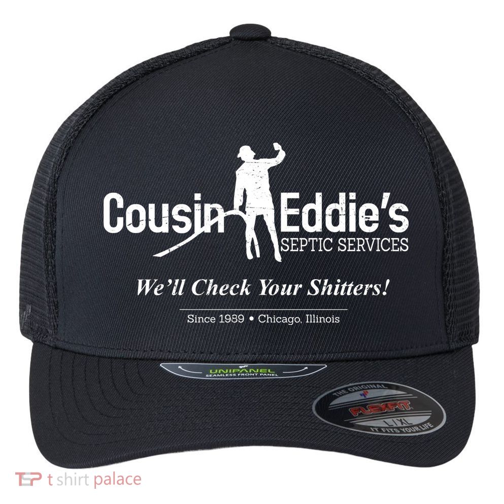 Cousin Eddie's Septic Service We'll Check Your Shitters! Flexfit Unipanel Trucker Cap