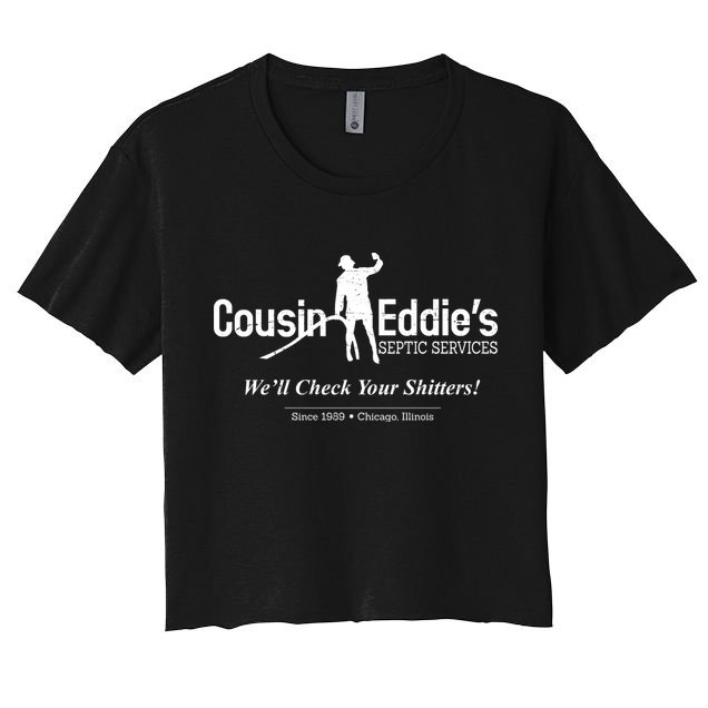 Cousin Eddie's Septic Service We'll Check Your Shitters! Crop Top