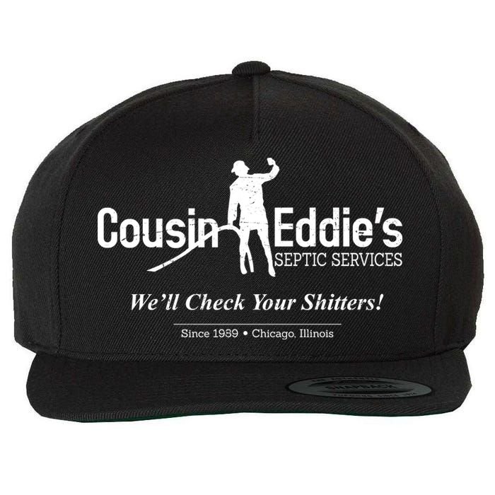 Cousin Eddie's Septic Service We'll Check Your Shitters! Wool Snapback Cap