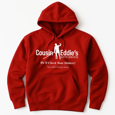 Cousin Eddie's Septic Service We'll Check Your Shitters! Hoodie