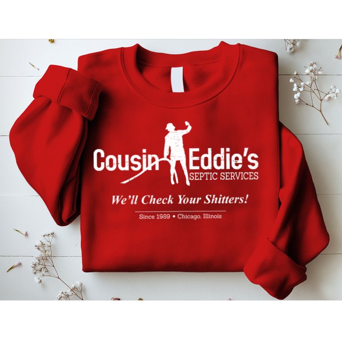 Cousin Eddie's Septic Service We'll Check Your Shitters! Sweatshirt