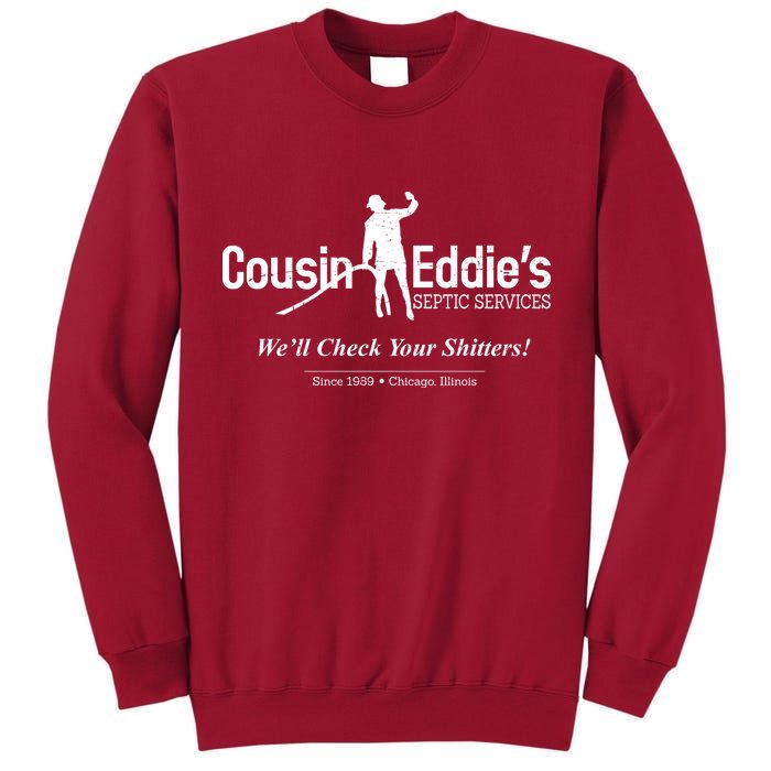 Cousin Eddie's Septic Service We'll Check Your Shitters! Tall Sweatshirt