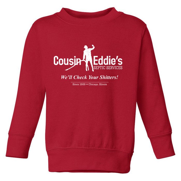 Cousin Eddie's Septic Service We'll Check Your Shitters! Toddler Sweatshirt