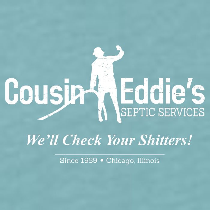 Cousin Eddie's Septic Service We'll Check Your Shitters! Sueded Cloud Jersey T-Shirt