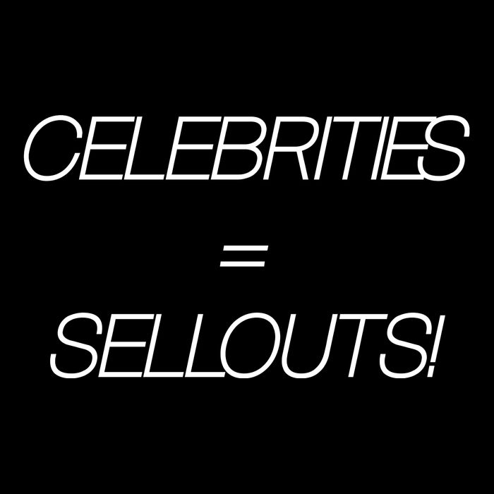Celebrities Equal Sellouts Flat Bill Trucker Hat