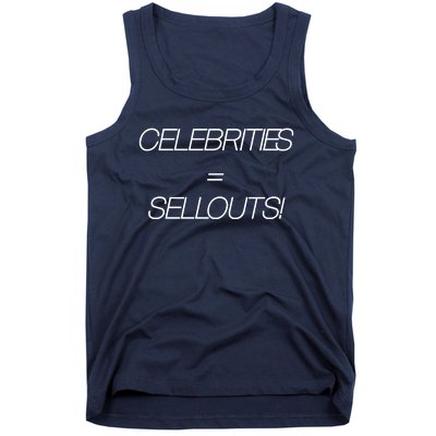 Celebrities Equal Sellouts Tank Top