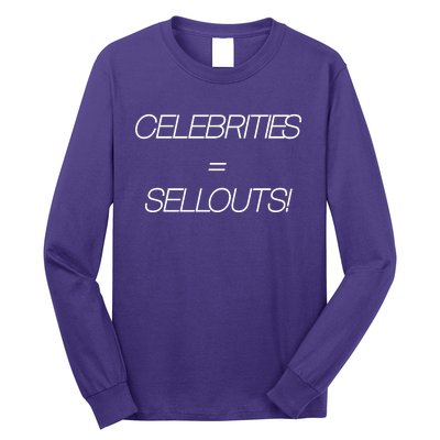 Celebrities Equal Sellouts Long Sleeve Shirt