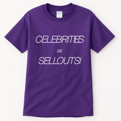 Celebrities Equal Sellouts Tall T-Shirt