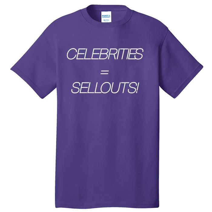 Celebrities Equal Sellouts Tall T-Shirt