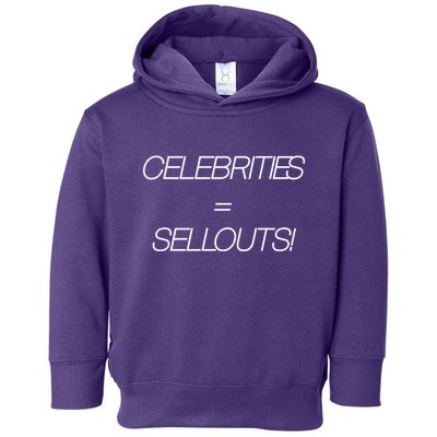 Celebrities Equal Sellouts Toddler Hoodie