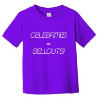 Celebrities Equal Sellouts Toddler T-Shirt
