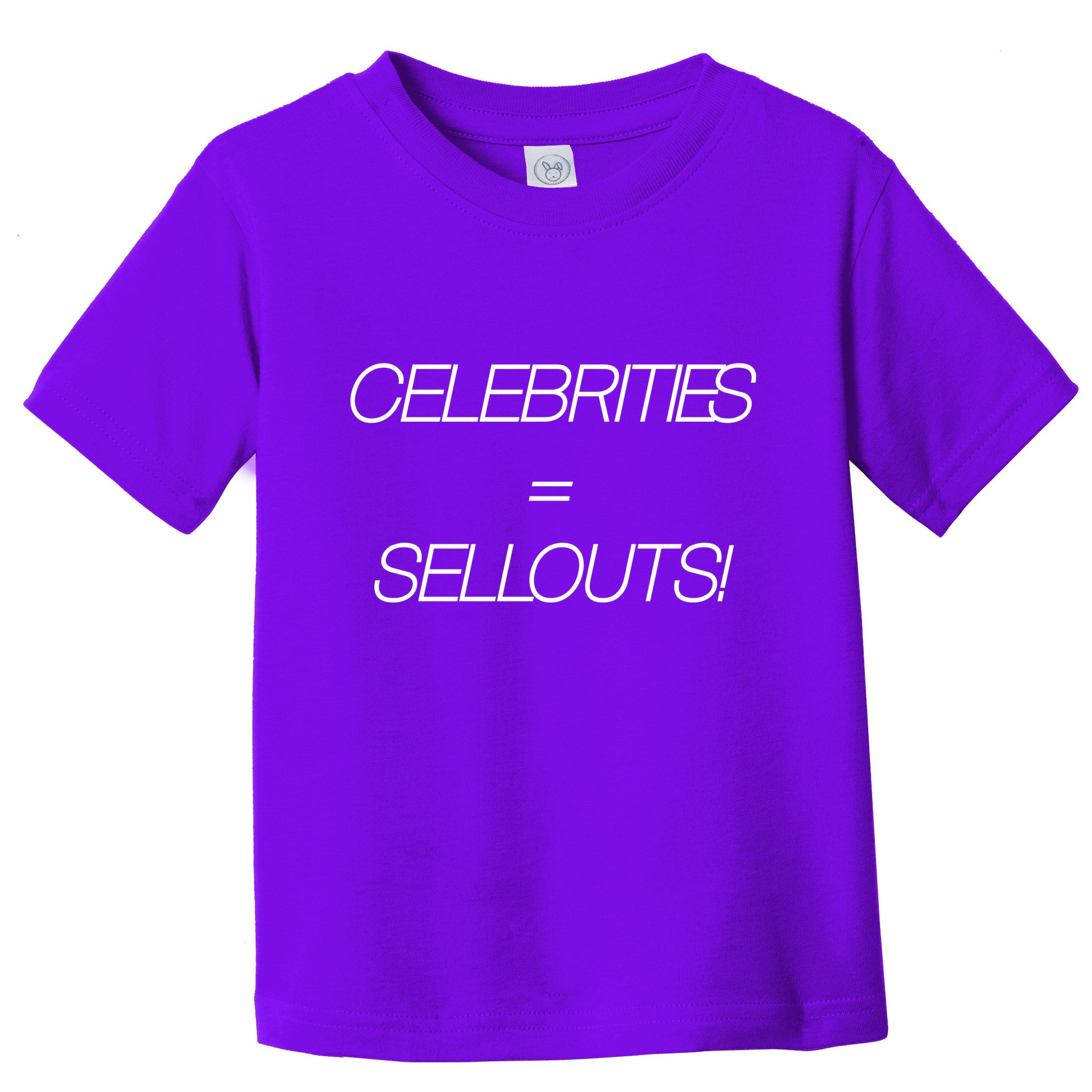 Celebrities Equal Sellouts Toddler T-Shirt