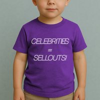 Celebrities Equal Sellouts Toddler T-Shirt