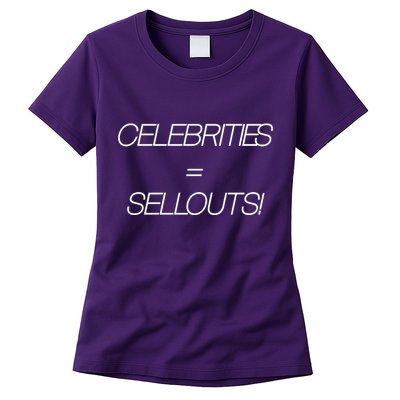 Celebrities Equal Sellouts Womens T-Shirt