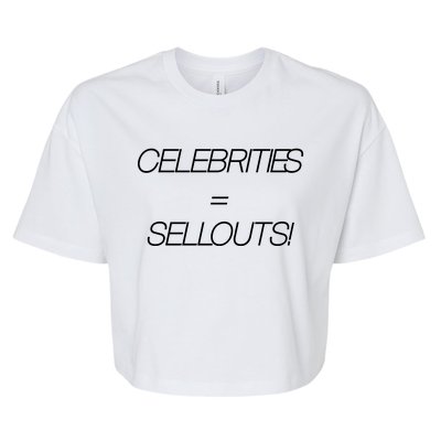 Celebrities Equal Sellouts Bella+Canvas Jersey Crop Tee