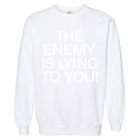 Carew Ellington Spread The Truth The Enemy Is Lying To You Garment-Dyed Sweatshirt