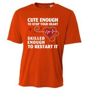 Cute Enough To Stop Your Heart Skilled Enough Funny Nursing Gift Cooling Performance Crew T-Shirt