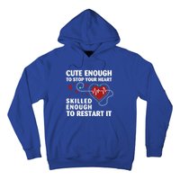 Cute Enough To Stop Your Heart Skilled Enough Funny Nursing Gift Hoodie