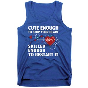 Cute Enough To Stop Your Heart Skilled Enough Funny Nursing Gift Tank Top