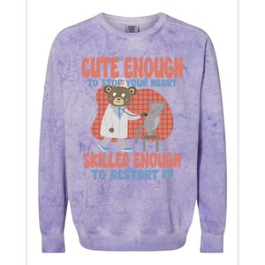 Cute Enough To Stop Your Heart Skilled Enough To Restart It Gift Colorblast Crewneck Sweatshirt